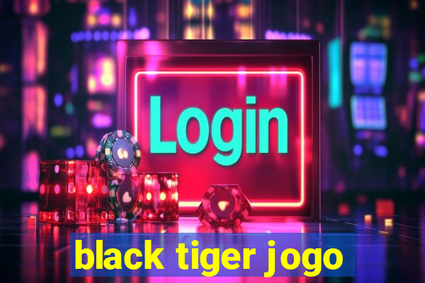 black tiger jogo